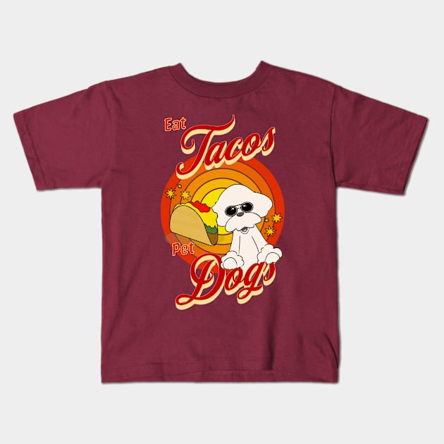 Eat Tacos Pet Dogs Kids T-Shirt by Cheeky BB